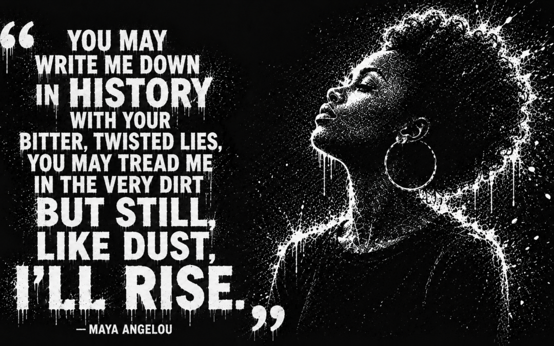 Still I Rise by Maya Angelou: A Powerful Lesson in Resilience and Self Worth