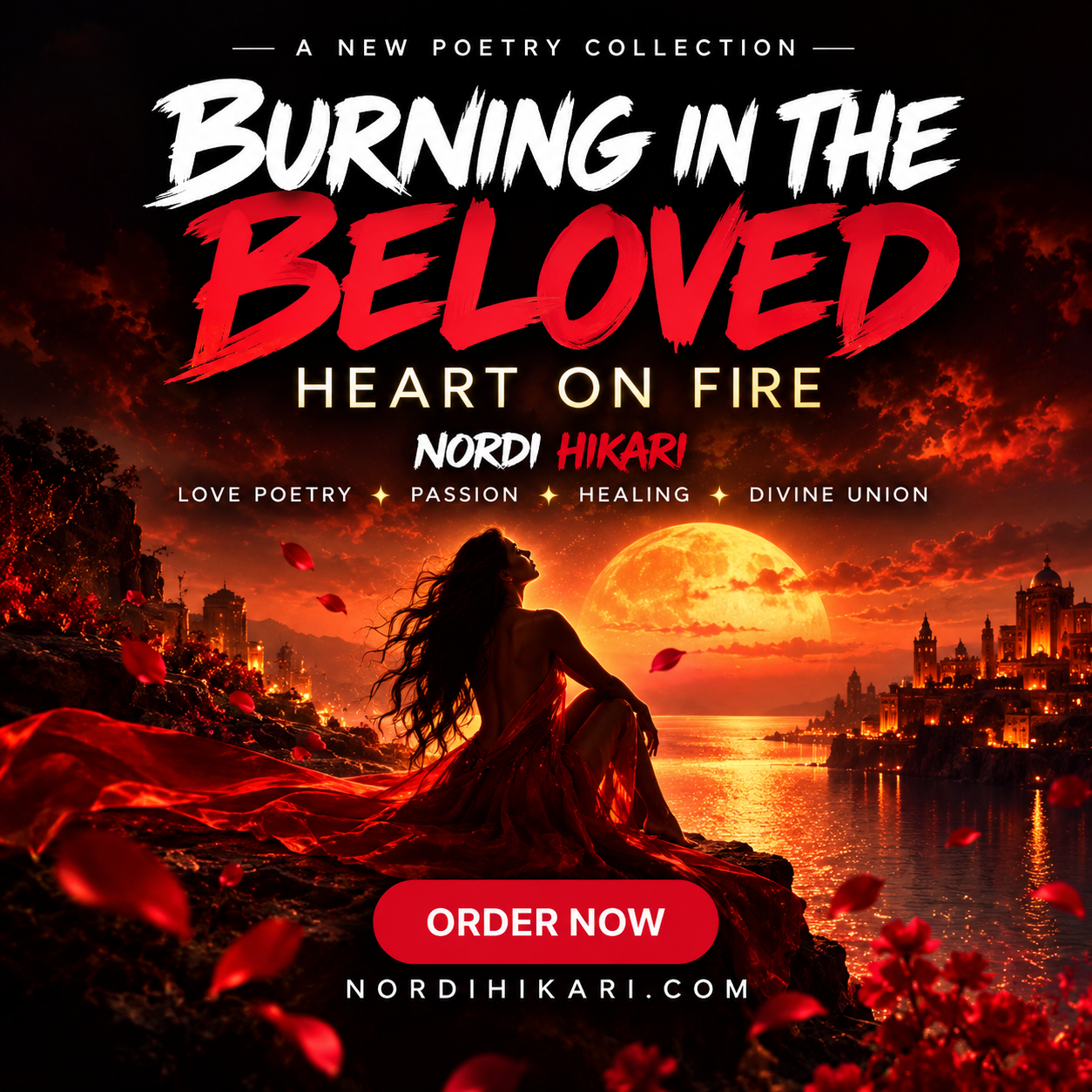 Burning in the Beloved: Heart on Fire | Love Poetry by Nordi Hikari Promotional artwork for Burning in the Beloved: Heart on Fire, a love poetry collection by Nordi Hikari, featuring a woman in red overlooking a fiery sunset.